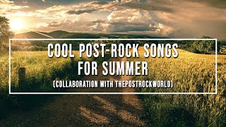 1 Hour of Cool Post-Rock Songs for Summer [Collab with Thepostrockworld]