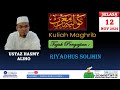 KULIAH MAGHRIB - USTAZ HASMY ALIHO | RIYADHUS SOLIHIN