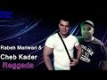 Rabah Mariwari Ft. Cheb Kader - Chdah Akid - Official Video