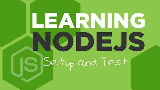 Learning NodeJS: Setup and Starting Your Server - #1