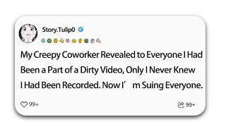 【Full Story】My Creepy Coworker Revealed to Everyone I Had Been a Part of a Dirty Video...