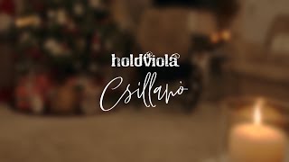 Holdviola - Csillanó ( Official video )
