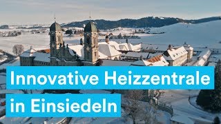 Innovative Heizzentrale in Einsiedeln mit Primeo Energie