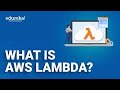What is AWS Lambda? | AWS Lambda for Beginners | Edureka