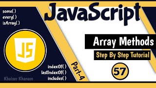 Array Methods - Part 4 || JavaScript Tutorial for Beginners - 57