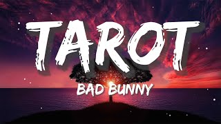 Bad Bunny - Tarot ( Letra/Lyrics ) ft. Jhay Cortez