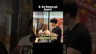 Are Koreans racist..? Part2 #korea #korean #streetinterview