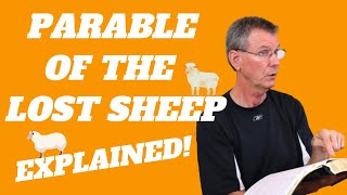 The Parable of The Lost Sheep Explained | The Parables of Jesus Explained | Luke 15: 1-7
