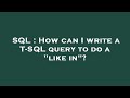 SQL : How can I write a T-SQL query to do a 