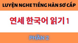 Luyện nghe Tiếng Hàn sơ cấp | 연세 한국어 읽기 1 | Hương Trần Korean