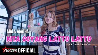 MALA AGATHA-KITA GOYANG LATTO LATTO (OFFICIAL MUSIC VIDEO)