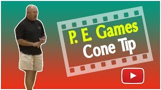 Physical Education Games - Cone Tip