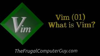 Vim (01) - What is Vim?