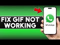 How to Fix WhatsApp GIF Not Working