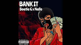 (BANK IT) ft BOETIE G X NALLO G official music video