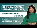 Re-Exam Special Series: Qualify UGC NET Fast | 30-Day Study Plan You Must Try for UGC NET July 2024