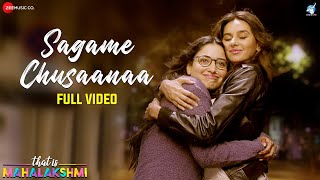 Sagame Chusaanaa - Full Video | That is Mahalakshmi | Tamannaah | Amit Trivedi | Nikhita G,Sameera B