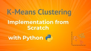 K-Means Clustering model from Scratch using Python | Step-by-Step Guide