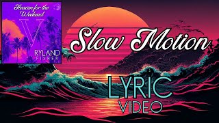 Ryland Fisher - Slow Motion (Official Lyric Video) #countrymusic #poprock #newmusic