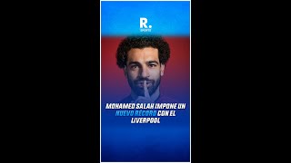 Mohamed Salah impone un nuevo récord tras el Liverpool-Manchester United