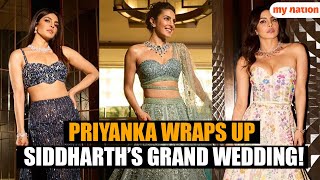 Priyanka Chopra Wraps Up Brother Siddharth’s Grand Wedding; Stunning Looks, Nick \u0026 Malti’s Moments!