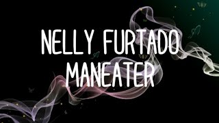 Nelly Furtado - Maneater (Lyrics)