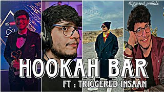 Hookah bar 🔥❤️song edit FT : @triggeredinsaan || @triggeredpallabi