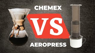 Chemex VS Aeropress: Which Is Best?!