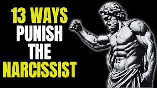 Neutralizing Narcissism: 13 Ways to PUNISH The NARCISSIST | STOICISM