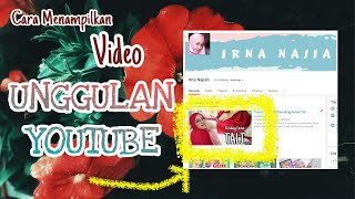 Cara Membuat Video unggulan pada akun youtube