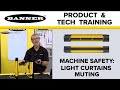 Machine Safety: Banner Light Curtains Muting