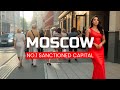 🇷🇺 Moscow, RUSSIA: Despite the SANCTIONS retains its energy - dynamism!