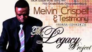 MELVIN CRISPELL THE LEGACY PROJECT