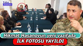 General-mayor Hikmət Həsənovun yeni vəzifədə İLK FOTOSU YAYILDI