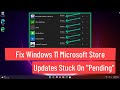 Fix Windows 11 Microsoft Store Updates Stuck On Pending