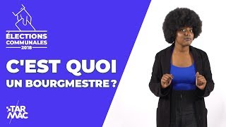 C'est quoi un bourgmestre ?