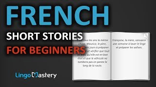 French Short Stories for Beginners - Learn French With Stories [French Reading Comprehension]
