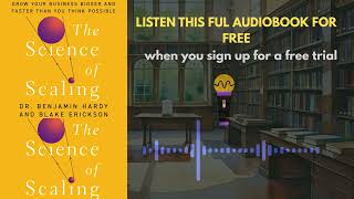 The Science of Scaling by Dr. Benjamin Hardy | Business Growth Audiobook Summary