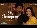 Oh Saaiyaan - Lyrical | The Power | Vidyut J, Shruti H | Arijit Singh, Raj P, Salim-Sulaiman, Kumaar