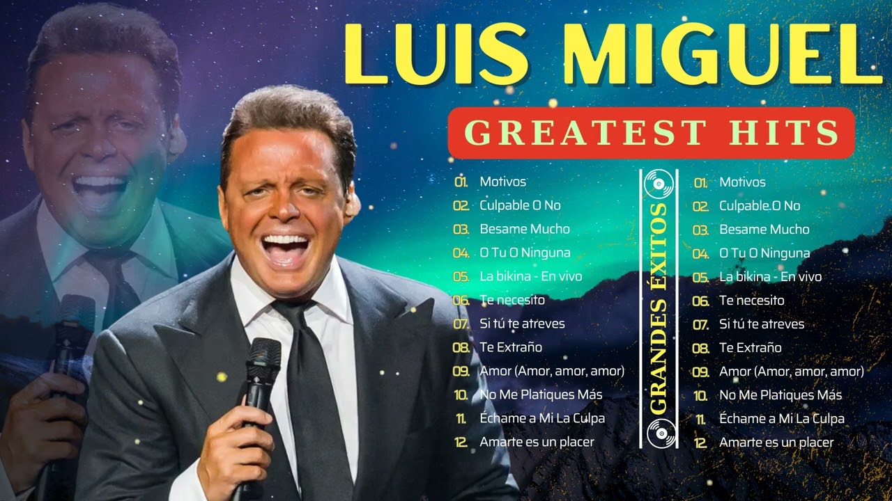 LUIS MIGUEL Greatest Hits 💞 Sus Mejores Canciones - Ícono De La Música ...