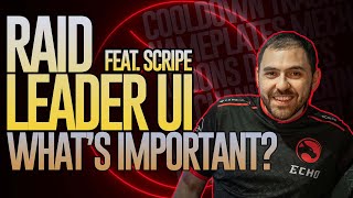 Raid Leader UI feat. Scripe | What's Important? | Echo Explained