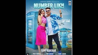 Number Likh Song (Official Video) Tony Kakkar | Niki Tamboli | Number Likh Full Video Song ,