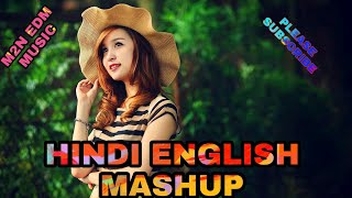 HINDI ENGLISH MASHUP | ENGLISH HINDI MIX SONG  @M2NMUSIC