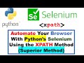 Automate Your Browser With Python’s Selenium Using the XPATH Method (Superior Method)
