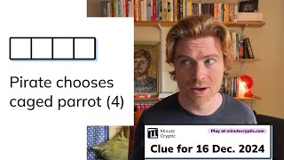 Minute Cryptic Clue #174 for 16 Dec 2024: Pirate chooses caged parrot (4)