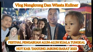 FESTIVAL PENGABUAN | KUALA TUNGKAL | Vlog Nongkrong Dan Wisata Kuliner Di Alun-Alun | Musik Melayu