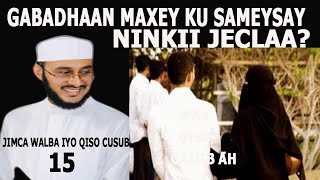 GABADHAAN MAXEY KU SAMEYSAY NINKII JECLAA?*JIMCA WALBA IYO QISO CUSUB*:::Dr Ahmed Al-Yamaani