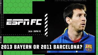 2013 Bayern or 2011 Barcelona? TAKE YOUR PICK 🤔