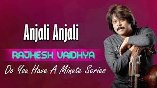 Do You Have A Minute Series | Anjali Anjali | Rajhesh Vaidhya