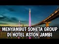 MENYAMBUT SONETA GROUP DI HOTEL ASTON JAMBI